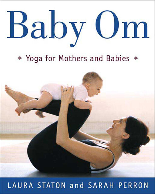 Baby Om, Laura Staton, Sarah Perron