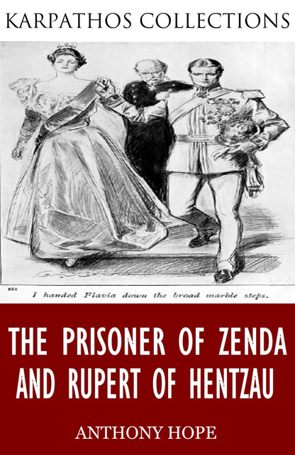The Prisoner of Zenda and Rupert of Hentzau, Anthony Hope