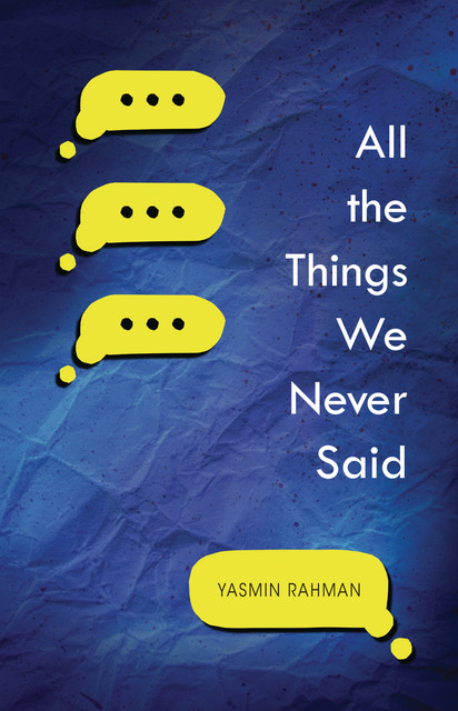 All the Things We Never Said, Yasmin Rahman