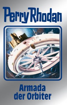 Perry Rhodan 110: Armada der Orbiter (Silberband), Kurt Mahr, H.G. Francis, Ernst Vlcek, H.G. Ewers, Marianne Sydow