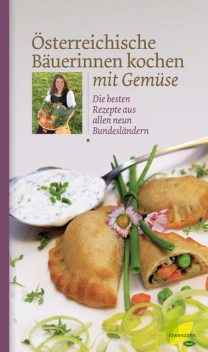 Österreichische Bäuerinnen kochen mit Gemüse, Löwenzahnverlag
