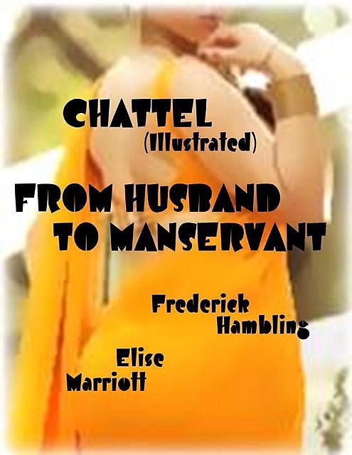 Chattel (Illustrated) – From Husband to Manservant, Elise Marriott, Frederick Hambling