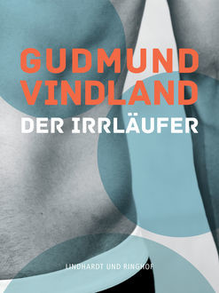 Der Irrläufer, Gudmund Vindland
