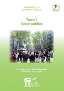 Fundamentos de salud pública Tomo I, Jorge Humberto Blanco, José María Maya