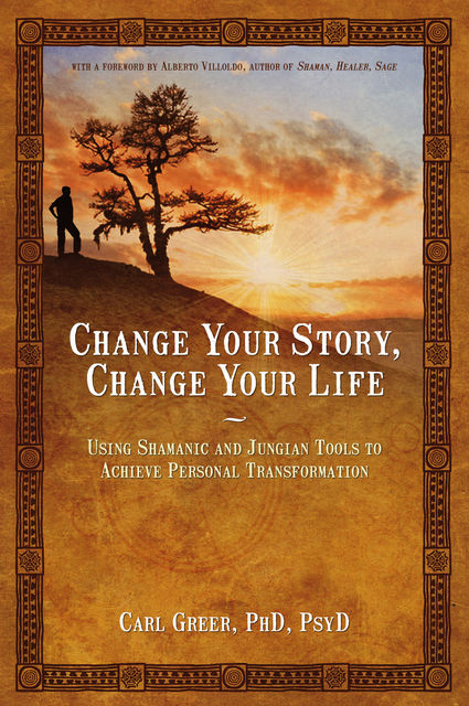 Change Your Story, Change Your Life, Carl Greer