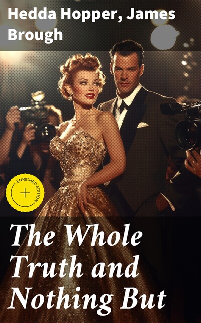 The Whole Truth and Nothing But, Hedda Hopper, James Brough