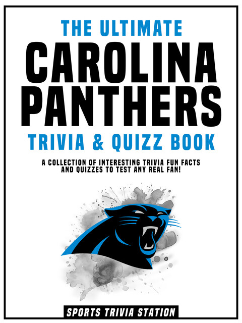 The Ultimate Carolina Panthers Trivia & Quizz Book, Sports Trivia Station