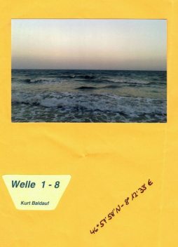 Welle 1 – 8, Kurt Baldauf