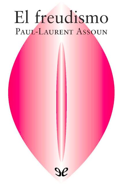 El freudismo, Paul – Laurent Assoun