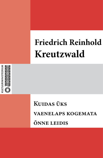 Kuidas üks vaenelaps kogemata õnne leidis, Friedrich Reinhold Kreutzwald