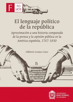 El lenguaje político de la república, Gilberto Loaiza Cano