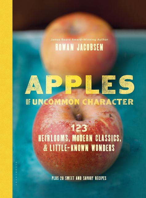 Apples of Uncommon Character, Rowan Jacobsen