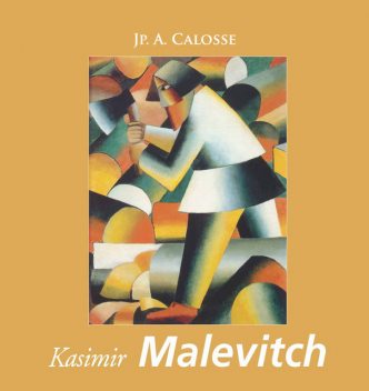Kasimir Malevitch, Jp.A.Calosse