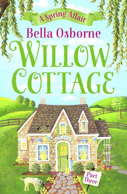 Willow Cottage – Part Three, Bella Osborne