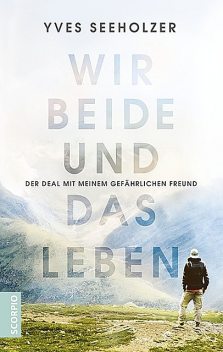 Wir beide und das Leben, Yves Seeholzer