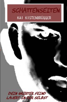 Schattenseiten, Kai Kistenbruegger