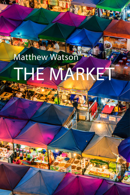The Market, Matthew Watson