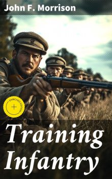 Training Infantry, John Morrison