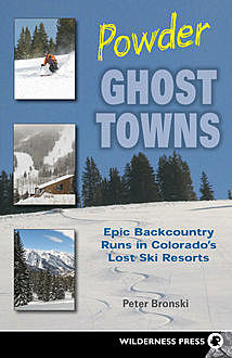 Powder Ghost Towns, Peter Bronski