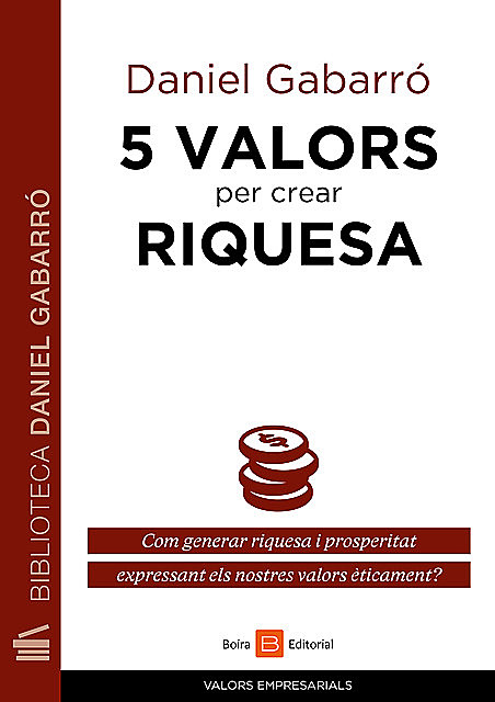 5 valors per crear riquesa, Daniel Gabarró