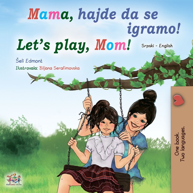 Mama, hajde da se igramo! Let’s Play, Mom, KidKiddos Books, Shelley Admont
