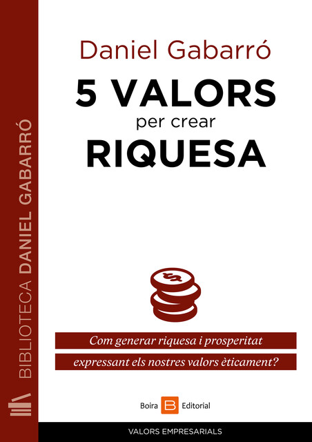 5 valors per crear riquesa, Daniel Gabarró