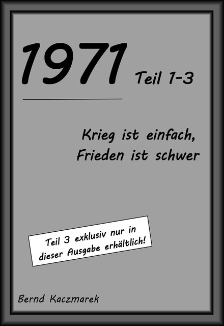 1971, Teil 1–3, Bernd Kaczmarek