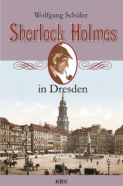 Sherlock Holmes in Dresden, Wolfgang Schüler