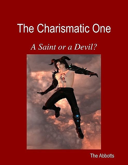 The Charismatic One - A Saint or a Devil, The Abbotts