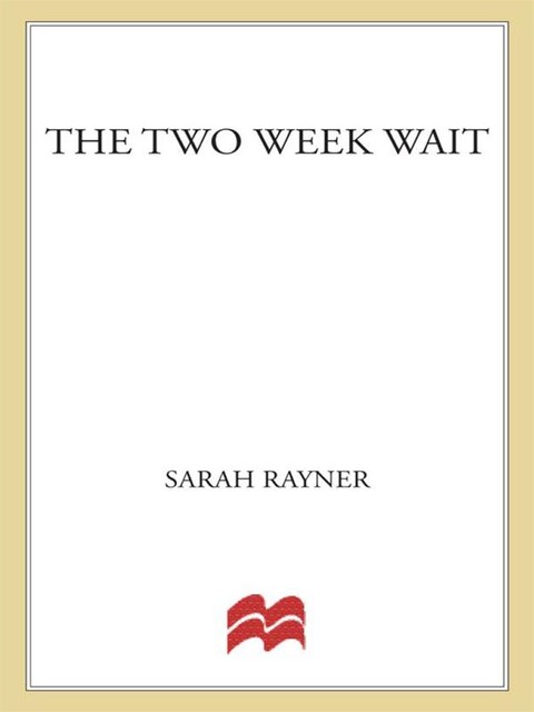 The Two Week Wait, Sarah Rayner
