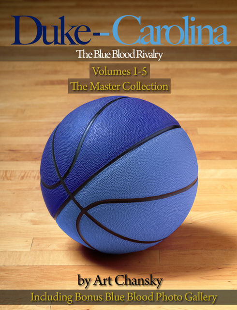 Duke – Carolina – Volumes 1–5 The Blue Blood Rivalry, The Master Collection, Art Chansky