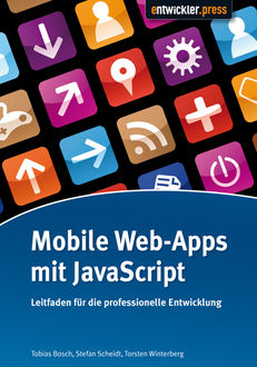 Mobile Web-Apps mit JavaScript, Stefan Scheidt, Tobias Bosch, Torsten Winterberg