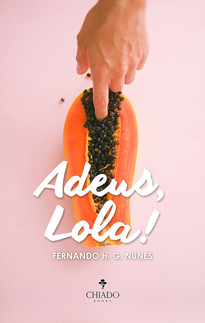 Adeus, Lola, Fernando H.G. Nunes