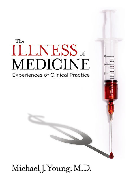The Illness of Medicine, Michael Young