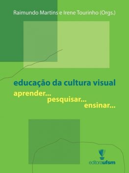 Educação da cultura visual, Irene Tourinho, Raimundo Martins
