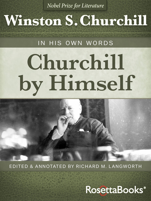 Churchill By Himself, Winston Churchill