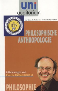 Philosophische Anthropologie, Michael Bordt