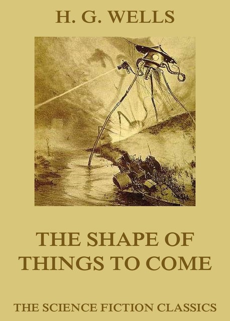The Shape of Things to Come, Herbert Wells