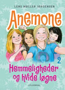 Anemone 2 Hemmeligheder og hvide løgne, Lene Møller Jørgensen