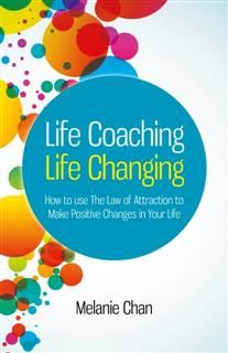 Life Coaching – Life Changing, Melanie Chan