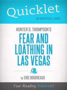 Quicklet on Fear and Loathing in Las Vegas by Hunter S. Thompson, Eric Boudreaux