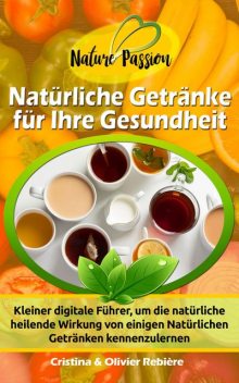 Natürliche Getränke für Ihre Gesundheit, Cristina Rebiere, Olivier Rebiere