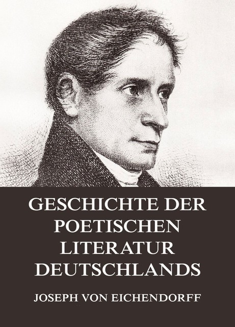 Geschichte der poetischen Literatur Deutschlands, Joseph von Eichendorff