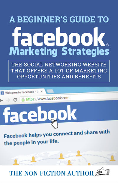 A Beginner’s Guide to Facebook Marketing Strategies, The Non Fiction Author