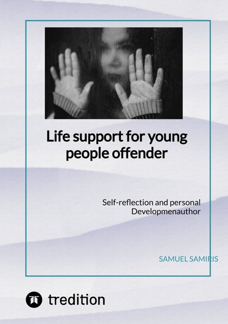 Life support for young people offender, Samuel Samiris