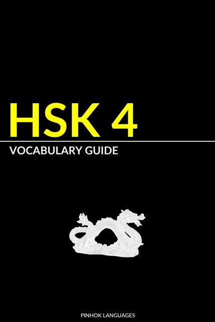 HSK 4 Vocabulary Guide, Pinhok Languages