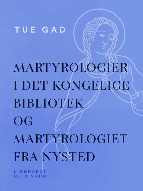 Martyrologier i Det kongelige Bibliotek og martyrologiet fra Nysted, Tue Gad