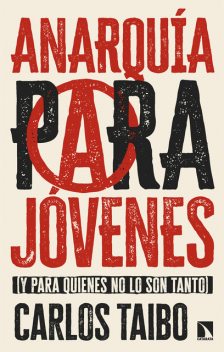 Anarquía para jóvenes, Carlos Taibo