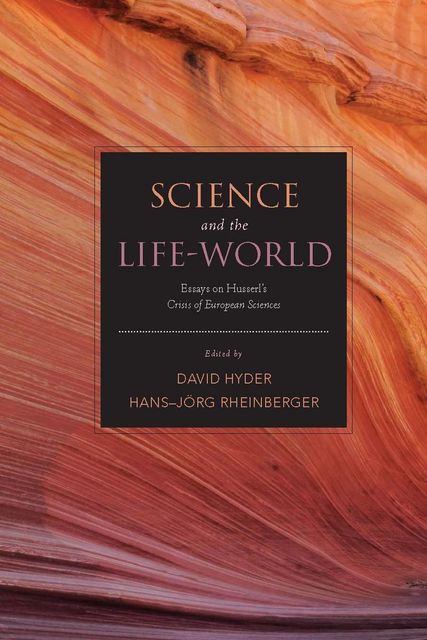 Science and the Life-World, Hans-Jörg Rheinberger, David Hyder