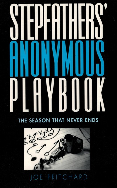 Stepfathers' Anonymous Playbook, Joe Michael Pritchard